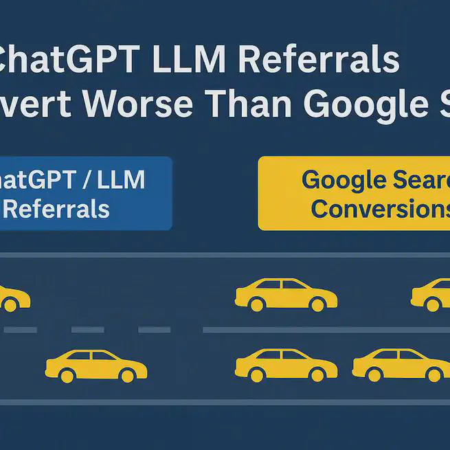 ChatGPT LLM Referrals Convert Worse Than Google Search: Study